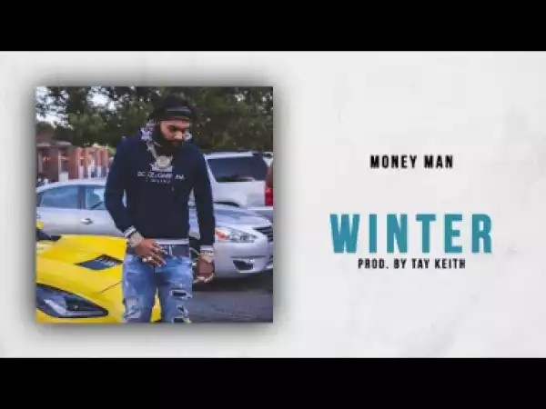 Money Man - Winter (Prod. Tay Keith)